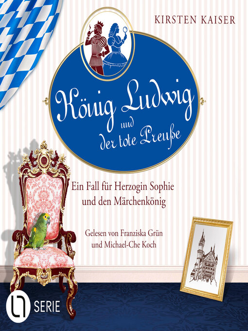 Title details for König Ludwig und der tote Preuße--Neuschwanstein-Krimi--Ein Fall für Herzogin Sophie und den Märchenkönig, Teil 1 (Ungekürzt) by Kirsten Kaiser - Available